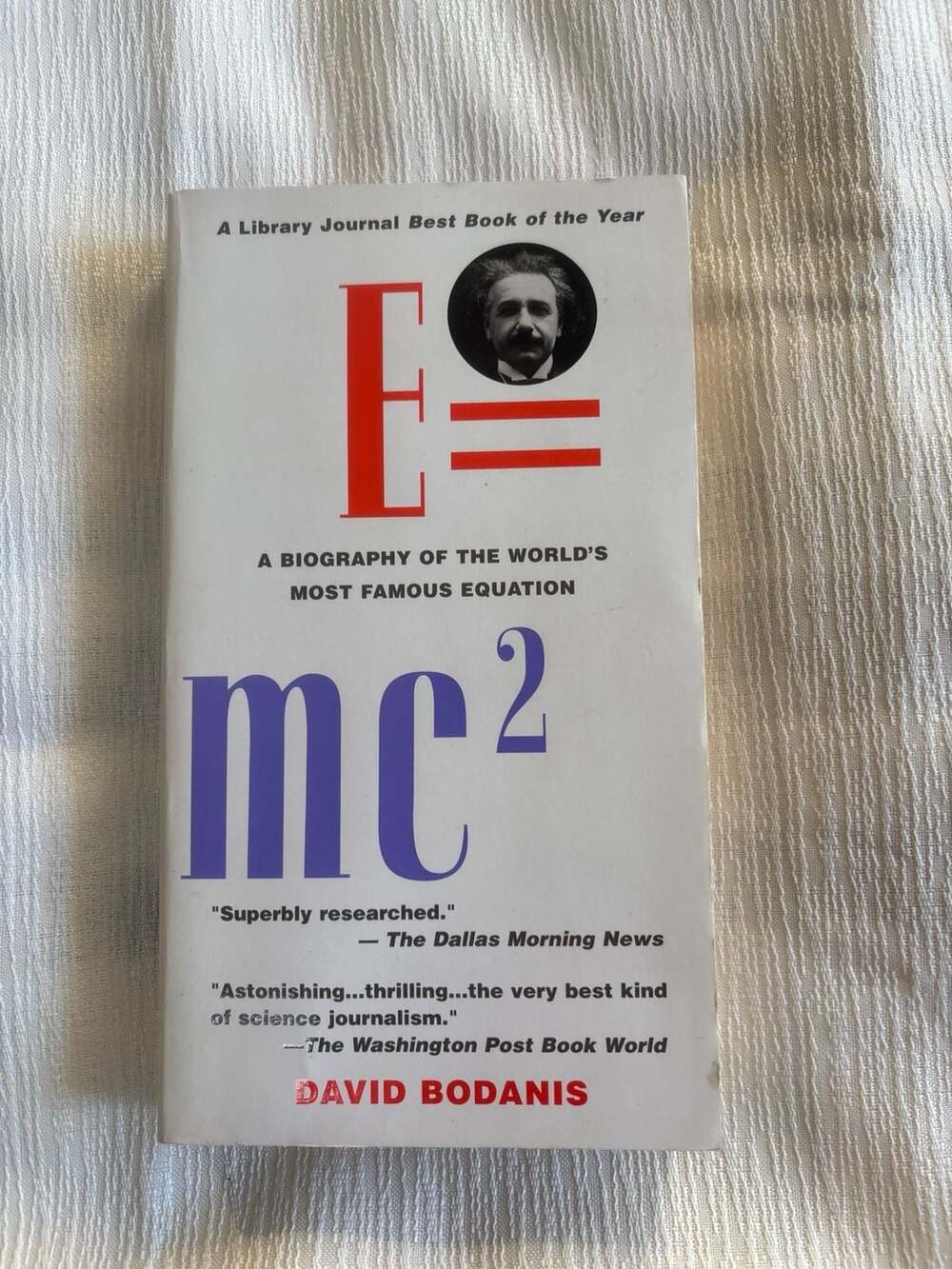 E=mc2: A Biography of the World's Most Famous Equation by David Bodanis